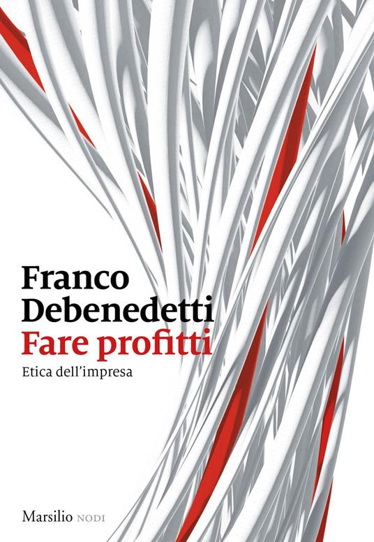 Fare profitti. Etica dell'impresa - Franco Debenedetti - ebook