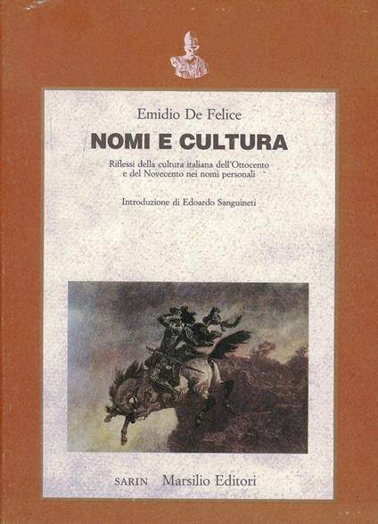 Nomi e cultura. Riflessi della cultura italiana dell'Ottocento e del Novecento nei nomi personali - Emidio De Felice - copertina