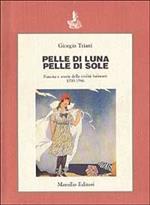 Pelle di luna pelle di sole. Nascita e storia della civiltà balneare 1700-1946