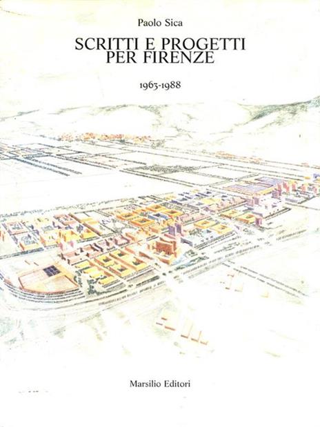 Scritti e progetti per Firenze (1963-1988) - Paolo Sica - copertina