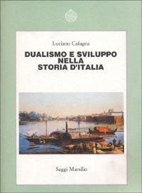 Dualismo e sviluppo nella storia d'Italia - Luciano Cafagna - copertina