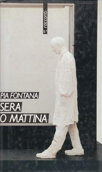 Sera o mattina - Pia Fontana - 2