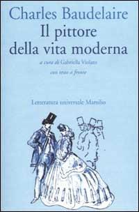 Il pittore della vita moderna. Testo francese a fronte - Charles Baudelaire - copertina