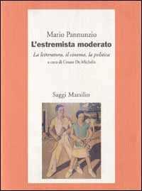 Image of L' estremista moderato. La letteratura, il cinema, la politica