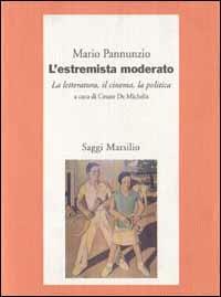 L'estremista moderato. La letteratura, il cinema, la politica - Mario Pannunzio - copertina