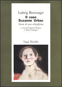Il caso di Suzanne Urban. Storia di una schizofrenia - Ludwig Binswanger - 5
