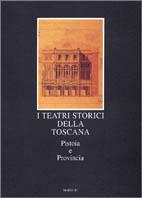 I teatri storici della Toscana. Pistoia e provincia. Censimento documentario e architettonico - copertina