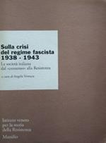 Sulla crisi del regime fascista (1938-1943). La società italiana dal «Consenso» alla Resistenza