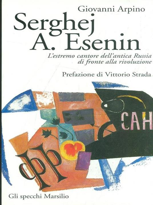 Serghej A. Esenin. L'estremo cantore dell'antica Russia di fronte alla rivoluzione - Giovanni Arpino - 5