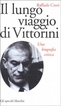 Il lungo viaggio di Vittorini. Una biografia critica - Raffaele Crovi - copertina