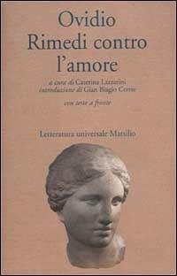 Rimedi contro l'amore. Testo latino a fronte - P. Nasone Ovidio - copertina