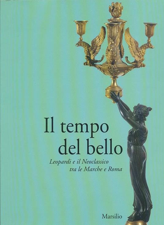 Il tempo del bello. Leopardi e il neoclassico tra le Marche e Roma - 3