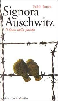 Signora Auschwitz. Il dono della parola - Edith Bruck - copertina