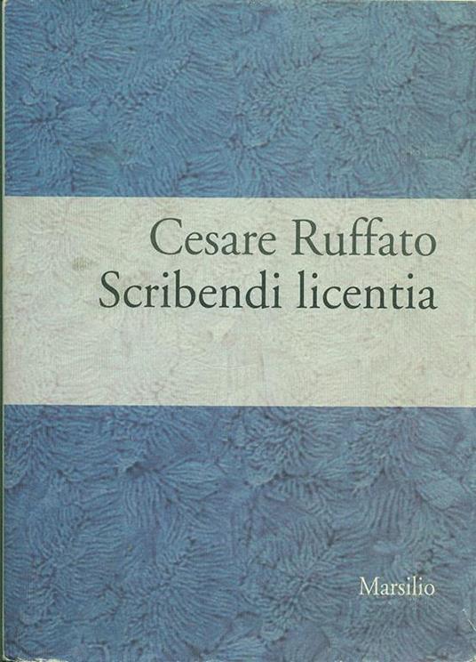 Scribendi licentia. Poesia in volgare padovano - Cesare Ruffato - 4