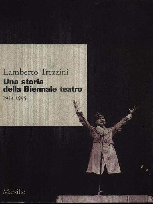 Una storia della Biennale. Teatro (1934-1995) - Lamberto Trezzini - copertina