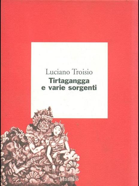 Tirtagangga e altre sorgenti. Cinque descrizioni asiatiche - Luciano Troisio - copertina