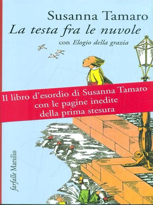 La testa tra le nuvole. Con «La dormeuse électronique» e «Elogio della grazia» - Susanna Tamaro - 2