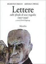 Lettere sullo sfondo di una tragedia. Freud e Zweig tra Vienna e Gerusalemme (1927-1939)