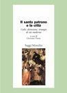 Il santo patrono e la città. San Benedetto il Moro: culti, devozioni, strategie di età moderna