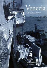 Venezia. Guida al porto - copertina