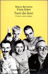 Fuori dai denti. Il nuovo cinema inglese - Marco Bertolino,Ettore Ridola - 4