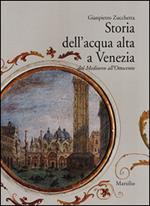 Storia dell'acqua alta a Venezia. Dal Medioevo all'Ottocento