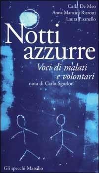 Notti azzurre. Voci di malati e volontari - Carla De Meo,Anna Mancini Rizzotti,Laura Pisanello - copertina