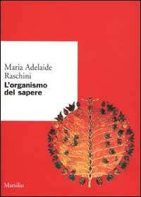 L'organismo del sapere - Maria Adelaide Raschini - copertina