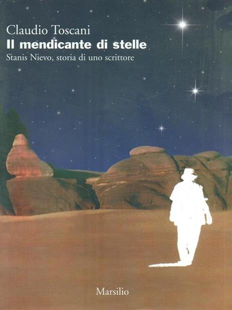 Il mendicante di stelle. Stanis Nievo, storia di uno scrittore - Claudio Toscani - 4