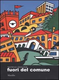 Fuori del comune. Grafica di pubblica utilità. Il caso di Venezia - Paolo Bertuzzo,Fabrizio Olivetti - copertina