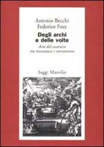 Degli archi e delle volte. Arte del costruire tra meccanica e stereotomia