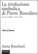 La rivoluzione simbolica di Pierre Bourdieu con un inedito e altri scritti