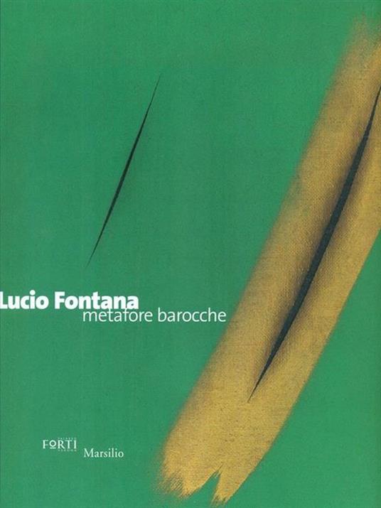 Lucio Fontana. Metafore barocche - 3