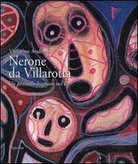 Nerone da Villarotta. Un pennello bagnato nel Po - Vittorino Andreoli - copertina