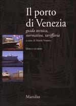Il porto di Venezia. Guida tecnica, normatica, tariffaria. Con CD-ROM