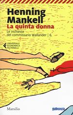 La quinta donna. Le inchieste del commissario Wallander. Vol. 6