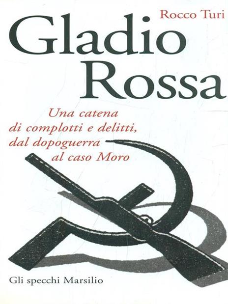 Gladio rossa. Una catena di complotti e delitti, dal dopoguerra al caso Moro - Rocco Turi - copertina