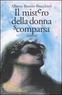 Il mistero della donna scomparsa - Alberto Beonio Brocchieri - copertina