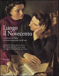 Lungo il Novecento. La musica a Trieste e le interconnessioni tra le arti - copertina