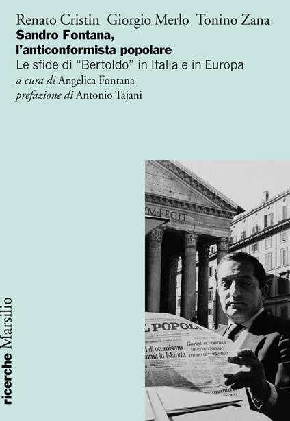 Sandro Fontana, l'anticonformista popolare. Le sfide di «Bertoldo» in Italia e in Europa - Renato Cristin,Giorgio Merlo,Tonino Zana - copertina