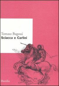 Sciacca e Carlini. Un dialogo teoretico - Tomaso Bugossi - copertina