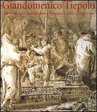 Giandomenico Tiepolo. Scene di vita quotidiana a Venezia e nella terraferma - 4