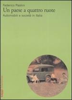 Un paese a quattro ruote. Automobili e società in Italia