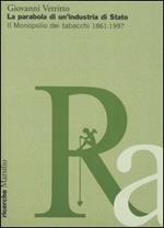 La parabola di un'industria di Stato. Il monopolio dei tabacchi 1861-1997