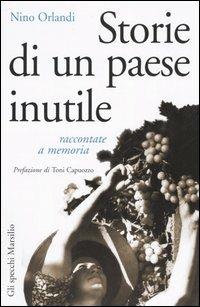 Storie di un paese inutile raccontate a memoria - Nino Orlandi - 4