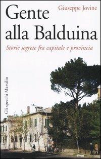 Gente alla Balduina. Storie segrete fra capitale e provincia - Giuseppe Jovine - copertina