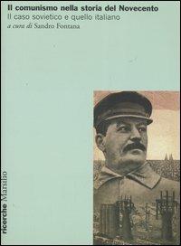 Il comunismo nella storia del Novecento. Il caso sovietico e quello italiano - copertina