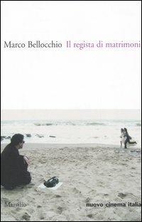 Il regista di matrimoni - Marco Bellocchio - 4