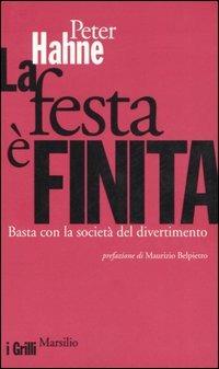 La festa è finita. Basta con la società del divertimento - Peter Hahne - 3