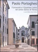 Paolo Portoghesi. L'università e il quartiere latino nel centro storico di Treviso. Ediz. illustrata